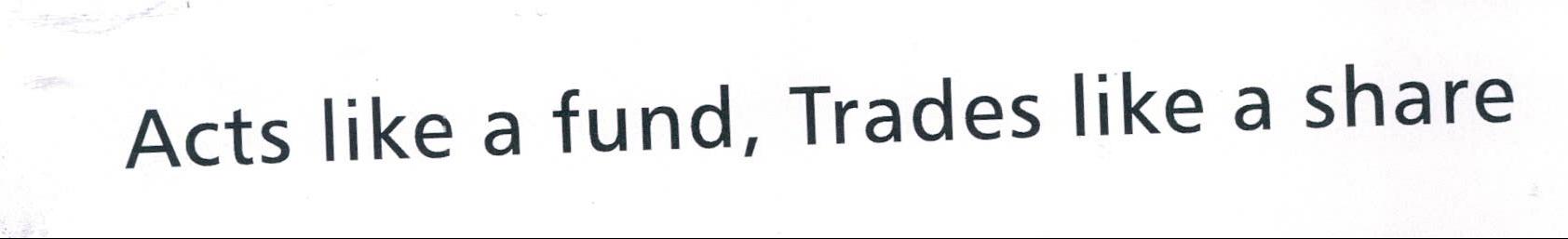 Acts Like A Fund, Trades Like A Share Device mark 2069987 Trademark