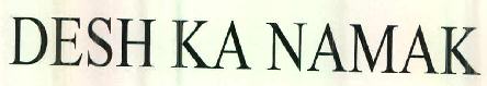 Desh Ka Namak Device mark 2573593 Trademark