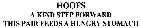 Hoofs A Kind Step Forward This Pair Feeds A Hungry Stomach Device mark 2988160 Trademark