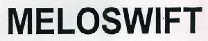 Meloswift Device mark 2388112 Trademark