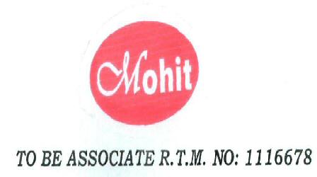 Mohit To Be Associate R.t.m.no;1116678 (label) Device mark 2096545 Trademark