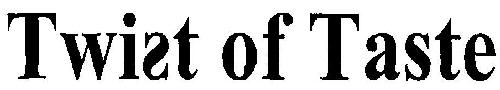Twist Of Taste Device mark 2978317 Trademark