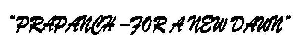 "prapanch - For A New Dawn" Device mark 2891407 Trademark