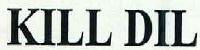 Kill Dil Device mark 2474071 Trademark