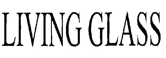 (living Glass) Device mark 2239943 Trademark