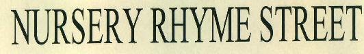 Nursery Rhyme Street Device mark 2710625 Trademark