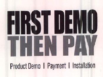 First Demo Then Pay Product Demo I Payment I Installation Device mark 2369616 Trademark
