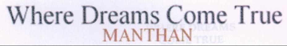 Where Dreams Come True Manthan Device mark 2163745 Trademark