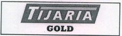 Tijaria Gold Device mark 2431977 Trademark