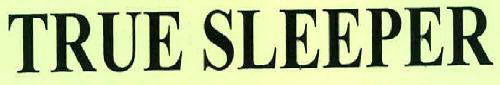 True Sleeper Device mark 2314098 Trademark