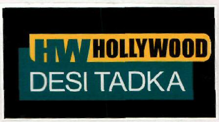 Hw Hollywood Desi Tadka (label) Device mark 2471661 Trademark