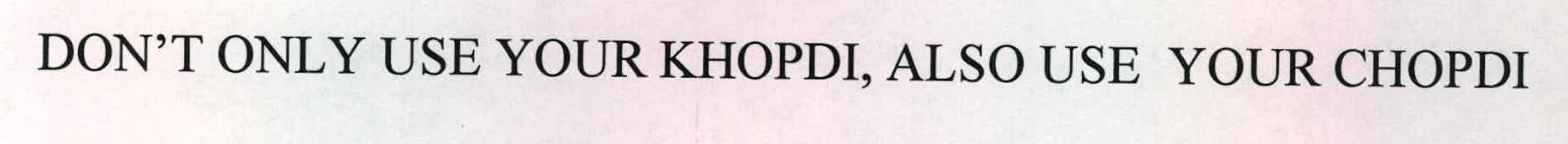 Don't Only Use Your Khopdi, Also Use Your Chopdi Device mark 2227492 Trademark