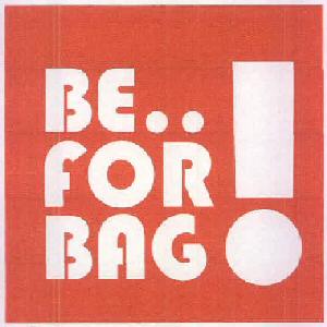 Be For Bag ! Device mark 2893963 Trademark