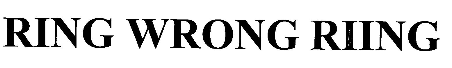 Ring Wrong Riing Device mark 2065971 Trademark