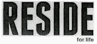 Reside For Life Device mark 2689467 Trademark