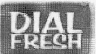 Dial Fresh (label) Device mark 2197187 Trademark