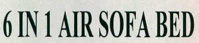 6 In 1 Air Sofa Bed Device mark 2328716 Trademark