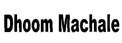 Dhoom Machale (device) Device mark 2343921 Trademark
