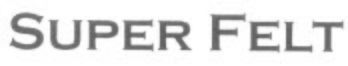 Super Felt Device mark 2545918 Trademark