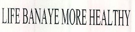 Life Banaye More Healthy Device mark 2381498 Trademark