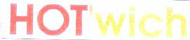 Hot'wich (label) Device mark 1472398 Trademark