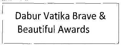 Dabur Vatika Brave & Beautiful Awards Device mark 2869300 Trademark