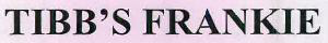 Tibb's Frankie Device mark 2537877 Trademark