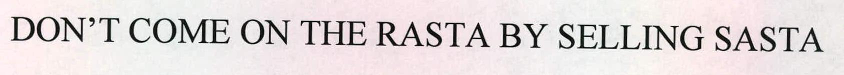 Don't Come On The Rasta By Selling Sasta Device mark 2227494 Trademark