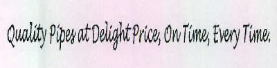 Quality Pipes At Delight Price,on Time,every Time. Device mark 2477849 Trademark