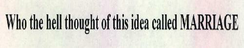 Who The Ought Of This Idea Called Marriag Device mark 1732846 Trademark