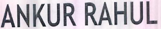 Ankur Rahul Device mark 2544819 Trademark