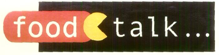 Food T A L K . . . (label) Device mark 1444512 Trademark