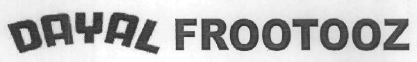 Dayal Frootooz Device mark 2952191 Trademark