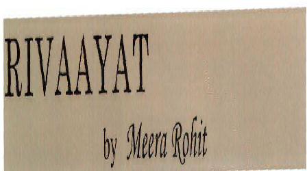 Rivaayat By Meera Rohit (with Label) Device mark 2070072 Trademark