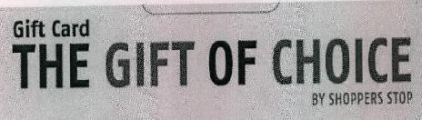 Gift Card The Gift Of Choice By Shoppers Stop Device mark 2327354 Trademark