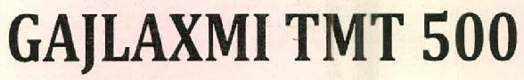 Gajlaxmi Tmt 500 Device mark 2643972 Trademark