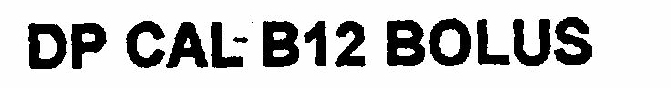 Dp Cal-b12 Bolus Device mark 751150 Trademark