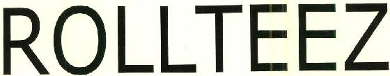 Rollteez Device mark 2552024 Trademark