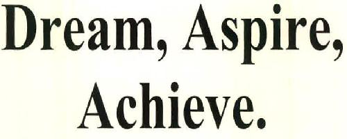 Dream, Aspire, Achieve. Device mark 2945303 Trademark