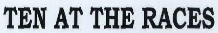 Ten At The Races Device mark 1761669 Trademark