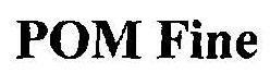 Pom Fine Device mark 1927025 Trademark