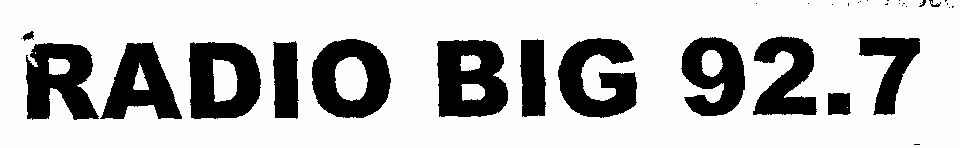 Radio Big 92.7 (letter Written In Heavy Character) Device mark 1476356 Trademark