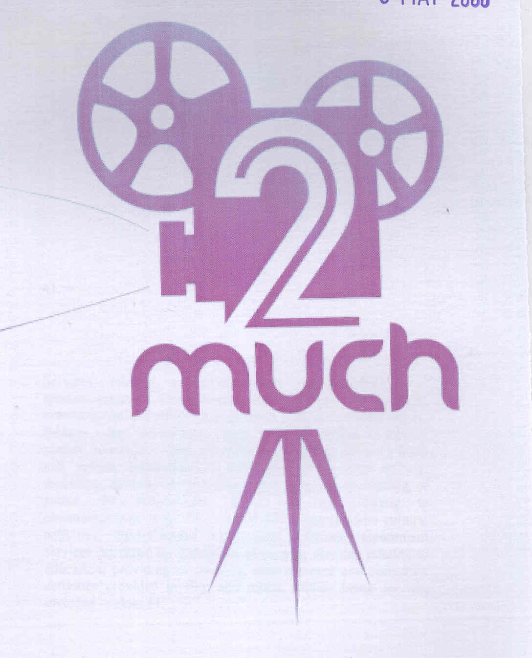 2 Much (label) Device mark 1683993 Trademark