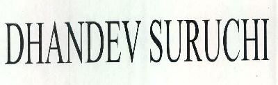 Dhandev Suruchi Device mark 2456546 Trademark