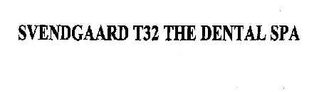Svendgaard T32 The Dental Spa Device mark 1718621 Trademark