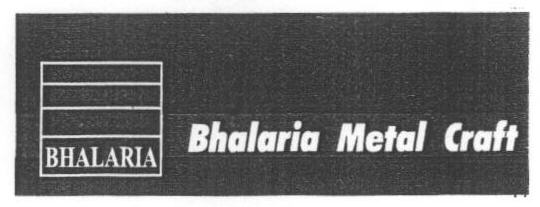 Bhalaria Metal Craft (label) Device mark 1663275 Trademark