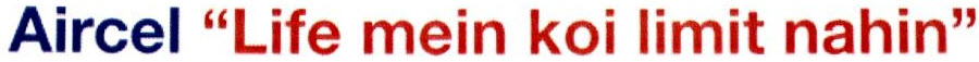 Aircel "life Mein Koi Limit Nahin" Device mark 2456825 Trademark