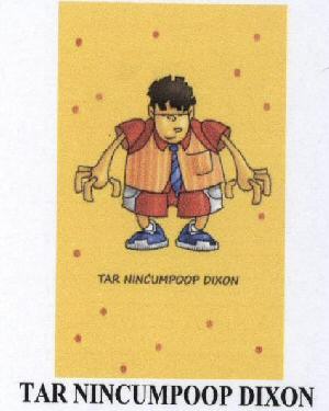 Tar Nincumpoop Dixon Device mark 1755799 Trademark