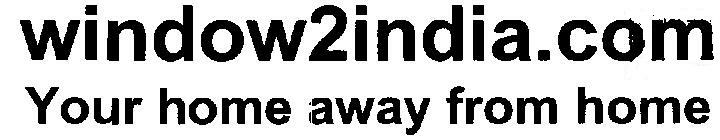 Window2india.com Your Home Away From Home Device mark 1687592 Trademark