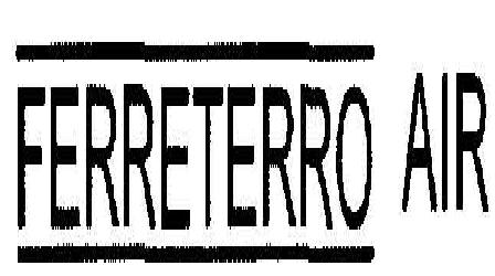 Ferreterro Air Device mark 1888118 Trademark